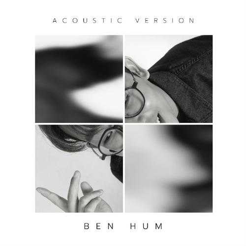 Ben Hum《Ben Hum (Acoustic Version)》[320K/MP3][108.48MB]